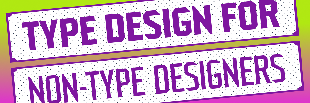 Banner TYPE DESIGN FOR NON TYPE DESIGNERS